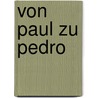 Von Paul zu Pedro door Franziska Gräfin zu Reventlow