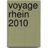 Voyage Rhein 2010 door Onbekend