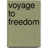 Voyage To Freedom