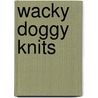 Wacky Doggy Knits by Alison Jenkins