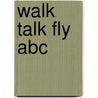 Walk Talk Fly Abc door David Cobb