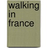Walking in France door Sandra Bardwell