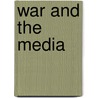 War and the Media door Des Freedman