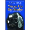 Warm Up the Snake door John Rich