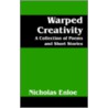 Warped Creativity door Nicholas Enloe