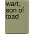 Wart, Son of Toad