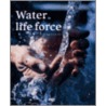 Water, Life Force door Maggie Black