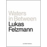 Waters In Between door Lukas Felzmann