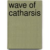 Wave of Catharsis door Martens Lisa