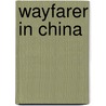 Wayfarer in China door Elizabeth Kimball Kendall