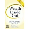 Wealth Inside Out by Mark Watson