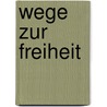 Wege zur Freiheit door Anselm Gr
