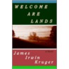 Welcome Are Lands door James Irwin Kruger