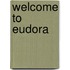 Welcome To Eudora