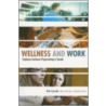 Wellness And Work by Rick Csiernik
