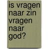 Is vragen naar zin vragen naar God? by W. Stoker