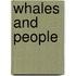 Whales and People