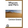 Wharves And Piers by Carleton Greene