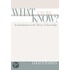 What Can We Know?