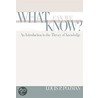 What Can We Know? by The Louis P. Pojman