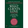 What Clients Love by Harry Beckwith