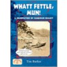 What Fettle, Mun! door Tim Barker
