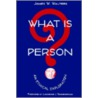 What Is A Person? door James W. Walters