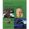What Is a Mammal? door Lola Schaefer