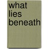 What Lies Beneath door Mark Kevesdy