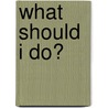 What Should I Do? door Rob Hughes