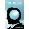 What's The Point? by Anthony Peters
