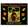When Autumn Comes by Robert Maass