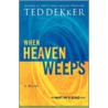 When Heaven Weeps door Ted Dekker
