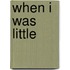 When I Was Little