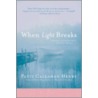 When Light Breaks door Patti Callahan Henry
