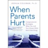 When Parents Hurt door Joshua Coleman