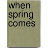 When Spring Comes door Yvonne Simpson
