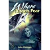 Where Angels Fear door John Kissinger
