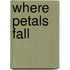 Where Petals Fall
