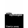 White Mythologies door Robert Young