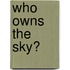 Who Owns The Sky?