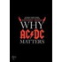 Why Ac/dc Matters