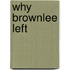 Why Brownlee Left