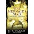 Why Mermaids Sing