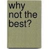 Why Not the Best? by Professor Jimmy Carter