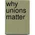 Why Unions Matter