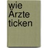 Wie Ärzte ticken
