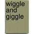 Wiggle And Giggle
