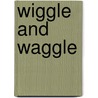 Wiggle and Waggle by Mary Peterson