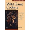 Wild Game Cookery by J. Carol Vance
